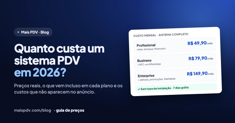 Quanto Custa um Sistema PDV? Preços Reais 2026